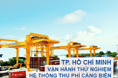 (21-02-2022) TP.HCM VẬN HÀNH THỬ NGHIỆM HỆ THỐNG THU PHÍ CẢNG BIỂN